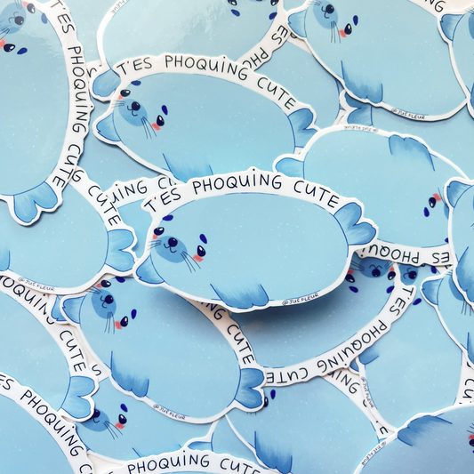 Autocollant t'es phoquing cute